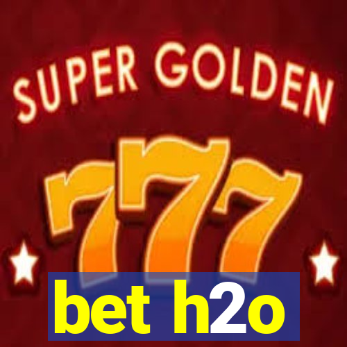 bet h2o